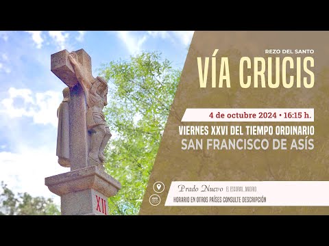 Rezo del VÍA CRUCIS de hoy en DIRECTO desde PRADO NUEVO a las 16:15 h. del Viernes 4 de octubre