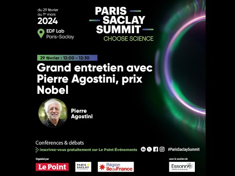 Grand entretien avec Pierre Agostini, prix Nobel. Paris-Saclay Summit Choose Science