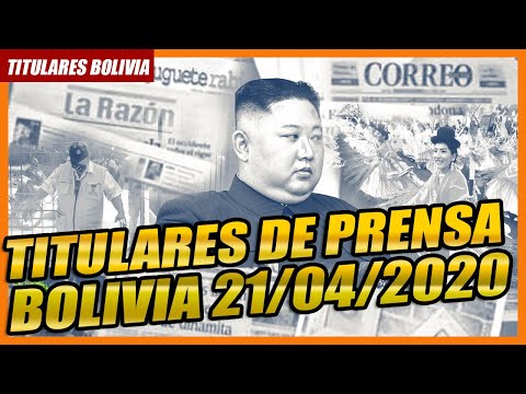 ? LOS TITULARES DE BOLIVIA: 21 DE ABRIL DE 2020