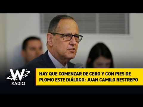 Hay que comenzar de cero y con pies de plomo este diálogo: Juan Camilo Restrepo