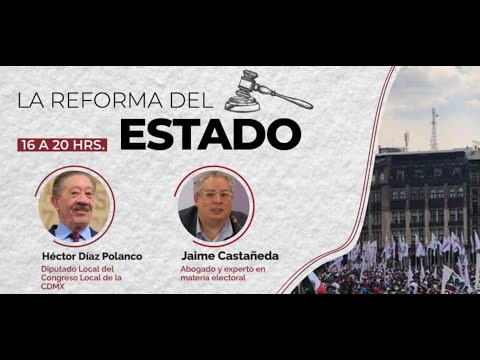 Proyecto de nación 2024 -2030 Héctor Díaz Polanco, Jaime Castañeda Reforma del Estado