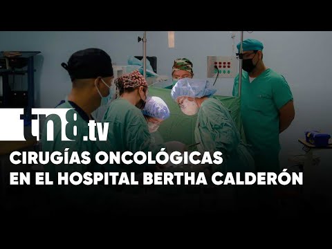 Realizan jornada de cirugía oncológica en el Hospital Bertha Calderón - Nicaragua