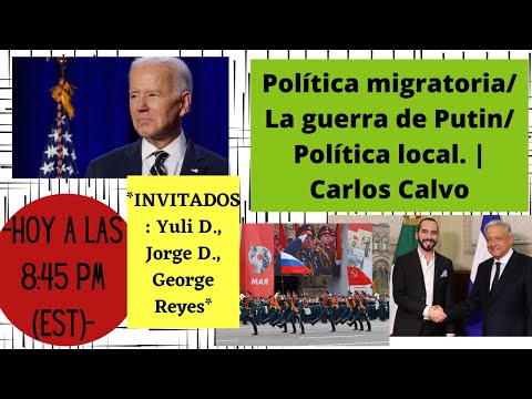 Política migratoria/ La guerra de Putin/ Política local. | Carlos Calvo