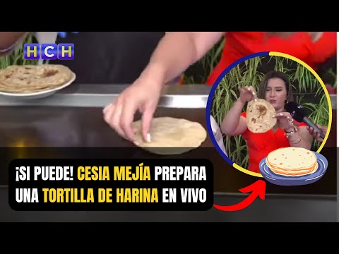 ¡Si puede! Cesia Mejía prepara una tortilla de harina en vivo