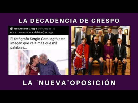 LA DECADENCIA DE JOSE ANTONIO CRESPO; LOS ¨CHAVOS¨ DE LA NUEVA POLITICA