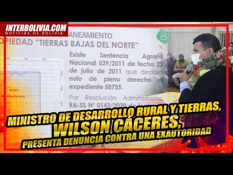 ? Ministro de Desarrollo Rural y Tierras, Wilson Cáceres, presenta denuncia contra una exautoridad