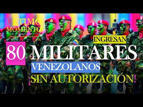 #ÚltimoMomento | INGRESAN 80 MILITARES VENEZOLANOS SIN AUTORIZACIÓN | 23.06.2024 | #CabildeoDigital