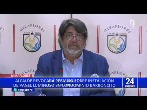 Miraflores: alcalde revocará permiso sobre instalación de panel luminoso en condominio Barboncitos