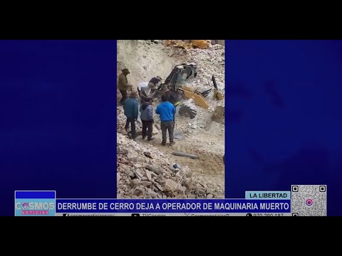 La Libertad: derrumbe de cerro deja a operador de maquinaria muerto