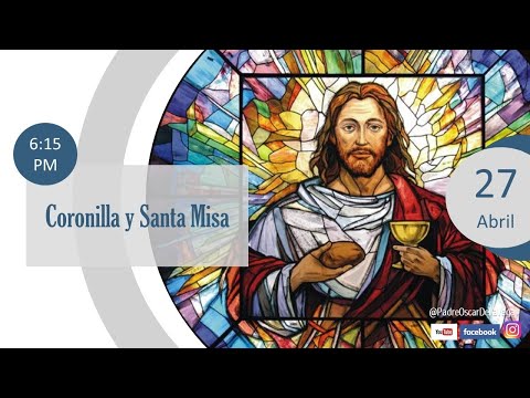 CORONILLA A LA DIVINA MISERICORDIA Y SANTA MISA: 33 DÍAS CAMINO A LA CONSAGRACIÓN