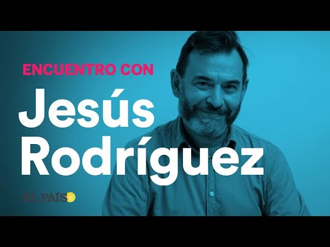 Encuentros | Jesús Rodríguez, periodista de El País Semanal