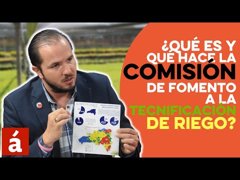 ¿Qué es y qué hace la Comisión de Fomento a la Tecnificación de Riego