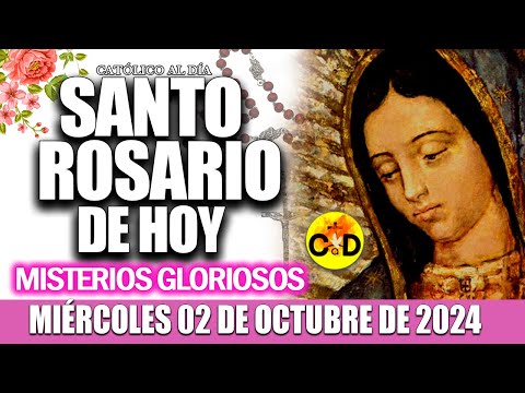 EL SANTO ROSARIO DE HOY MIÉRCOLES 02 DE OCTUBRE de 2024 MISTERIOS GLORIOSOS EL SANTO ROSARIO MARIA