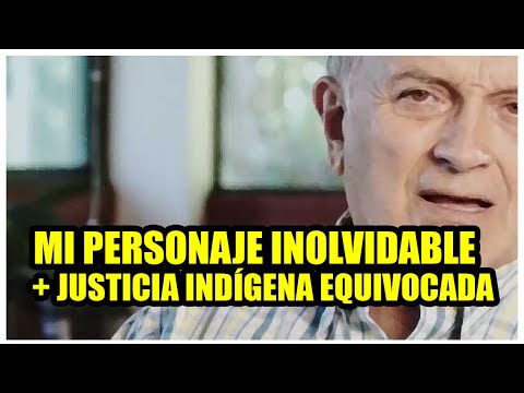 MI PERSONAJE INOLVIDABLE  JUSTICIA INDÍGENA EQUIVOCADA Gardeazábal