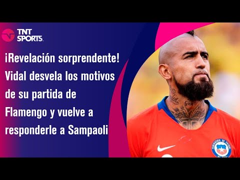 ¡Sorprendente! Vidal desvela los motivos de su partida de Flamengo y vuelve a responderle a Sampaoli