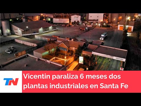 Por primera vez en 90 años, Vicentin paraliza por 6 meses dos plantas industriales con 800 empleados