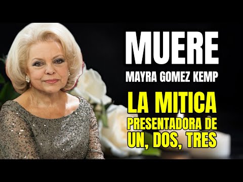 ¡ULTIMA HORA!: MUERE MAYRA GÓMEZ KEMP la HISTÓRICA PRESENTADORA del UN, DOS, TRES a los 76 años