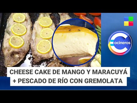 Cheesecake de mango y maracuyá + Pescado de río #CocinerosArgentinos | Programa  (27/09/2024)