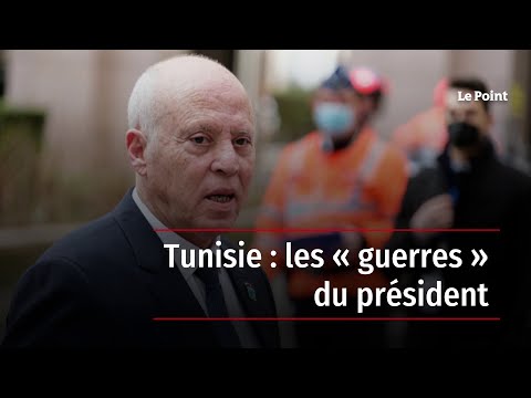 Tunisie : les « guerres » du président