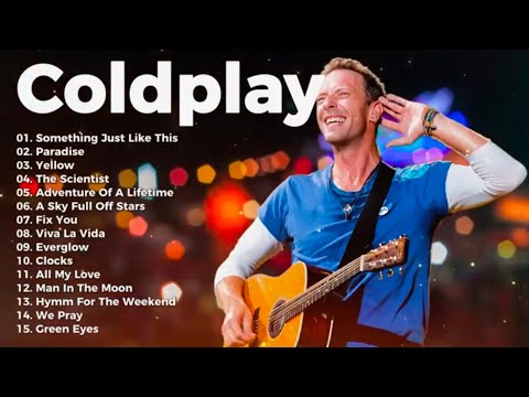 Coldplay Greatest Hits 🎶 Best Songs Collection of All Time