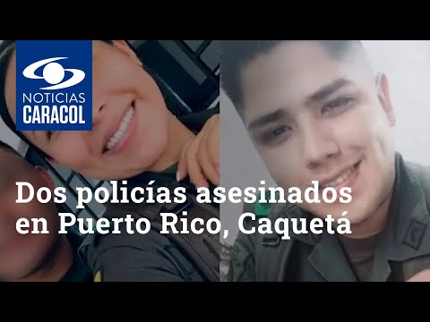 Una mujer policía y su compañero patrullero fueron asesinados en Puerto Rico, Caquetá