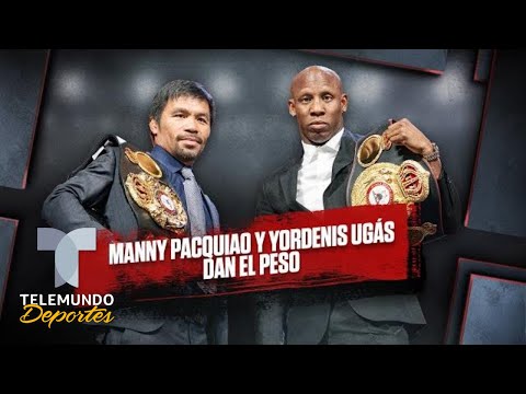 Manny Pacquiao y Yordenis Ugas dan el peso  | Telemundo Deportes