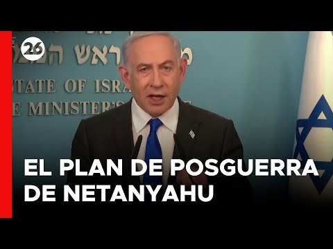 ISRAEL | Netanyahu discutió su plan para el período posterior a la guerra