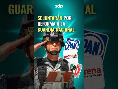 ¿VAN JUNTOS?  GERARDO FERNÁNDEZ NOROÑA: MORENA, PAN ? y PRI aprobarán reforma a GUARDIA NACIONAL