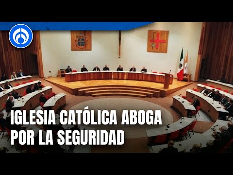 Episcopado mexicano presenta 117 propuestas para mejorar la seguridad en México