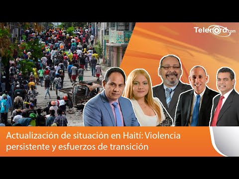 Actualización de situación en Haití: Violencia persistente y esfuerzos de transición