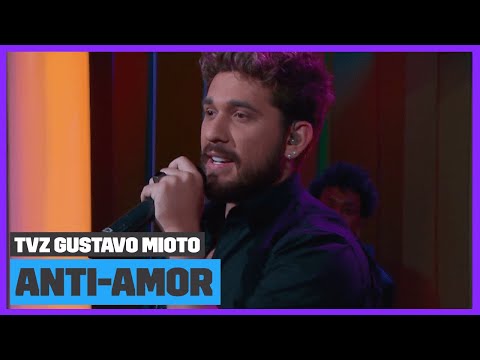 Gustavo Mioto - Anti-Amor (Ao Vivo) | TVZ Gustavo Mioto | Música Multishow