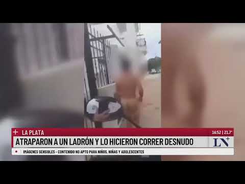 La Plata: atraparon a un ladrón y lo hicieron correr desnudo