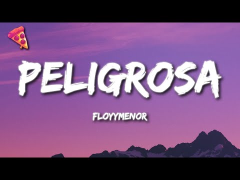 FloyyMenor - Peligrosa (Letra)