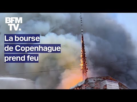 Un impressionnant incendie embrase la Bourse de Copenhague, sa célèbre flèche s'effondre