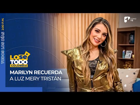 Soñaba en ser como ella: Marilyn Patiño, entre lágrimas, recuerda a Luz Mery Tristán | Canal 1