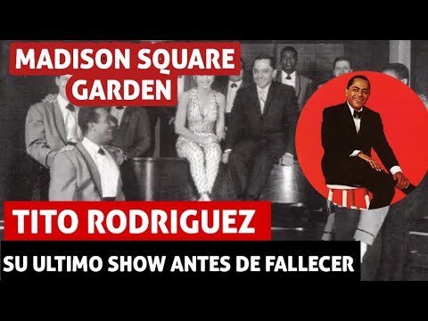 TITO RODRIGUEZ SU ULTIMO SHOW ANTES DE FALLECER EN EL MADISON SQUARE GARDEN