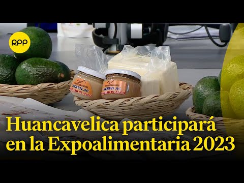 Expoalimentaria 2023: Huancavelica anuncia su participación en la feria