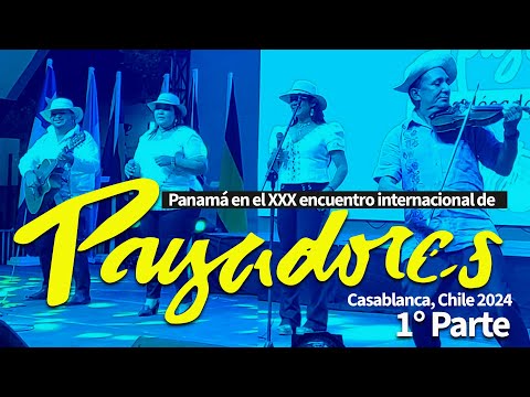PANAMA EN ENCUENTRO INTERNACIONAL DE PAYADORES – CHILE 2024 / (PRIMERA PARTE) 1/5