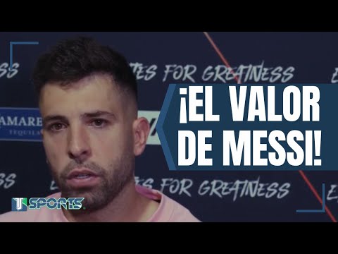 Jordi Alba: Leo (Lionel Messi) es una GARANTÍA para TODOS NOSOTROS (Inter Miami CF)