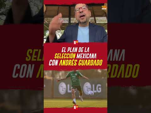 El PLAN de la SELECCIÓN MEXICANA con ANDRÉS GUARDADO #seleccionmexicana