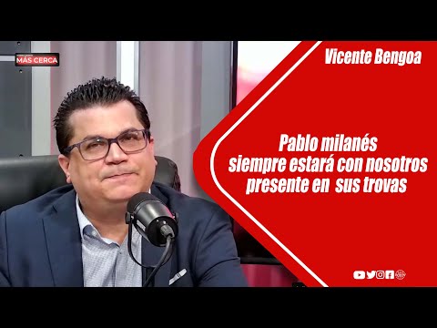 Pablo milanés siempre estará con nosotros presente en sus trovas  - Vicente Bengoa