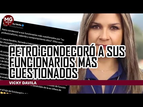 PETRO CONDECORÓ A SUS FUNCIONARIOS MÁS CUESTIONADOS  Vicky Dávila