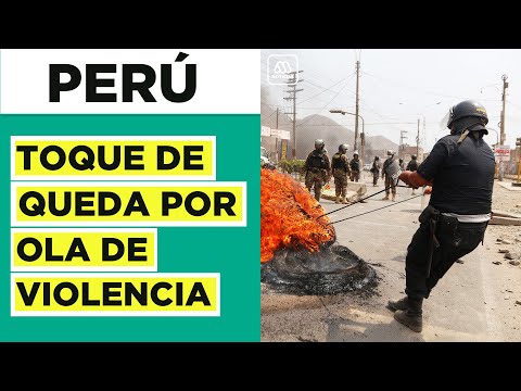 Toque de queda en Perú: decretan medida en Lima y Callao por ola de violencia