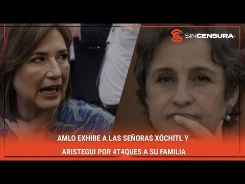 #LoMejorDeSinCensura #AMLO exhibe a las señoras #Xóchitl  y #Aristegui por 4t4qu?s a su familia