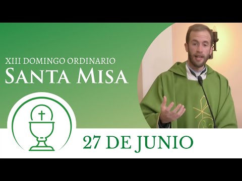 Santa Misa - Domingo 27 de Junio 2021