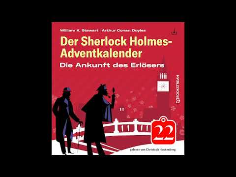 Sherlock Holmes Adventskalender: Die Ankunft des Erlösers – Teil 22 (Krimi Hörbuch)