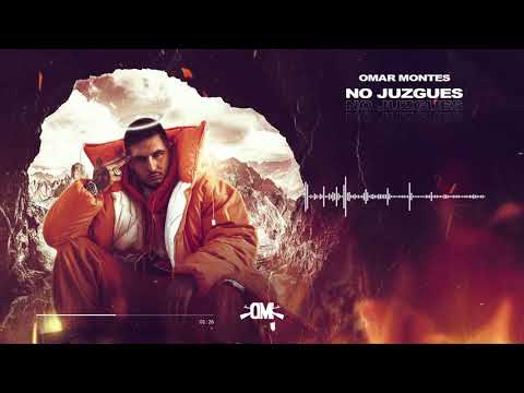 OMAR MONTES - NoJuzgues