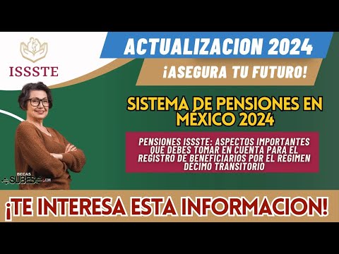 Pensión ISSSTE 2024  RÉGIMEN DÉCIMO TRANSITORIO aspectos importantes que debes tomar en CUENTA