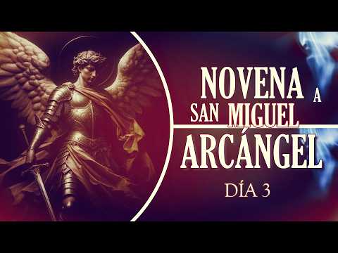 NOVENA A SAN MIGUEL ARCÁNGEL DÍA 3