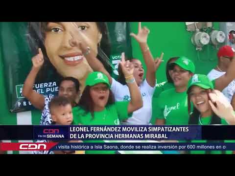 Leonel Fernández moviliza simpatizantes de la Provincia Hermanas Mirabal